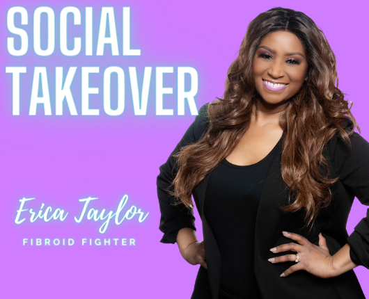 Instagram Takeover With Erica Taylor, Save The Date! - Fibroid Fighters